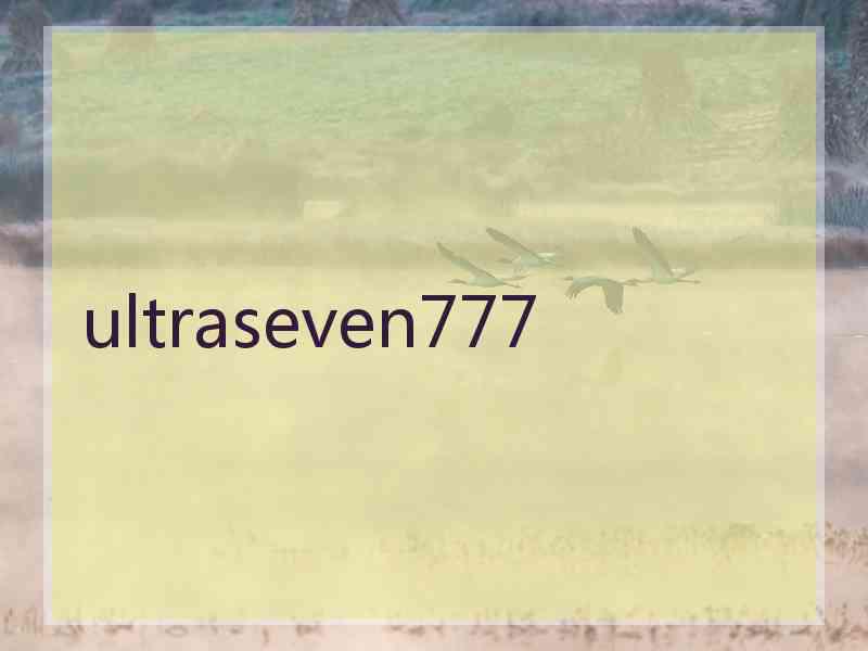 ultraseven777