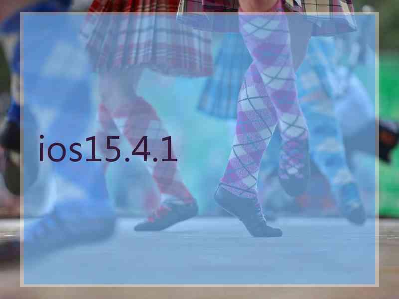 ios15.4.1