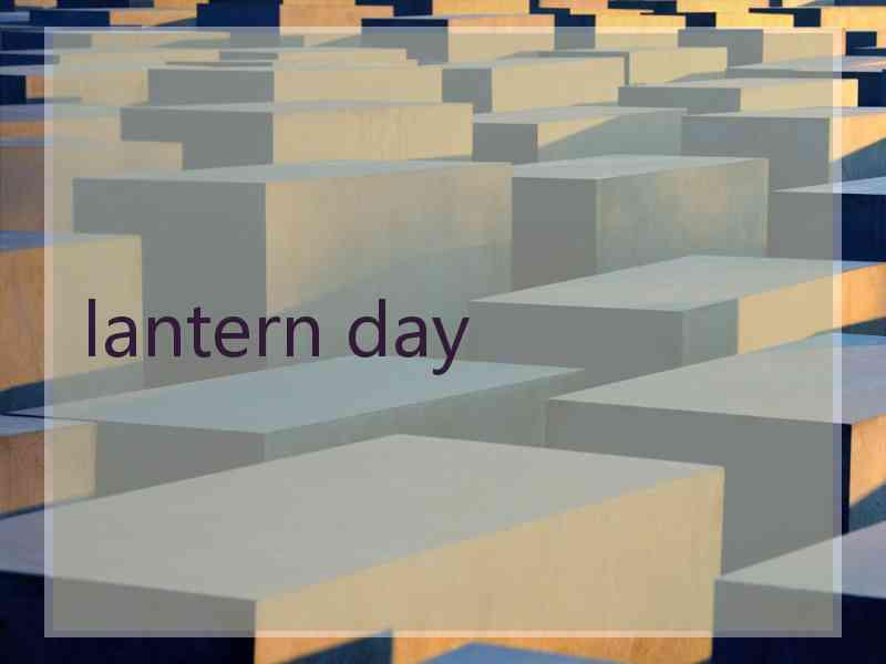 lantern day